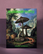 Cover of Mushroom People Magazine Volume One on a purple background. Cover shows an illustration of mushrooms in a prehistoric setting with the title Mushroom People in fluro green and a footnote that reads A Magazine for Mycophiles. 